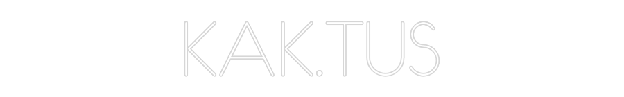 NEONSIGN: KAK.TUS