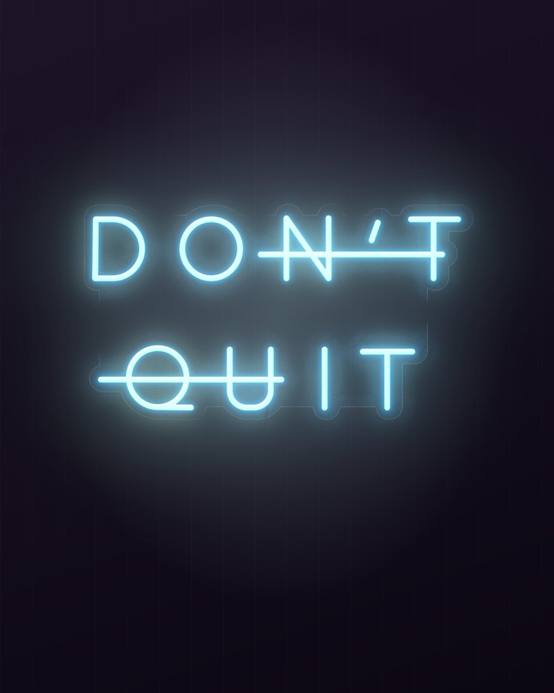 Dont quit