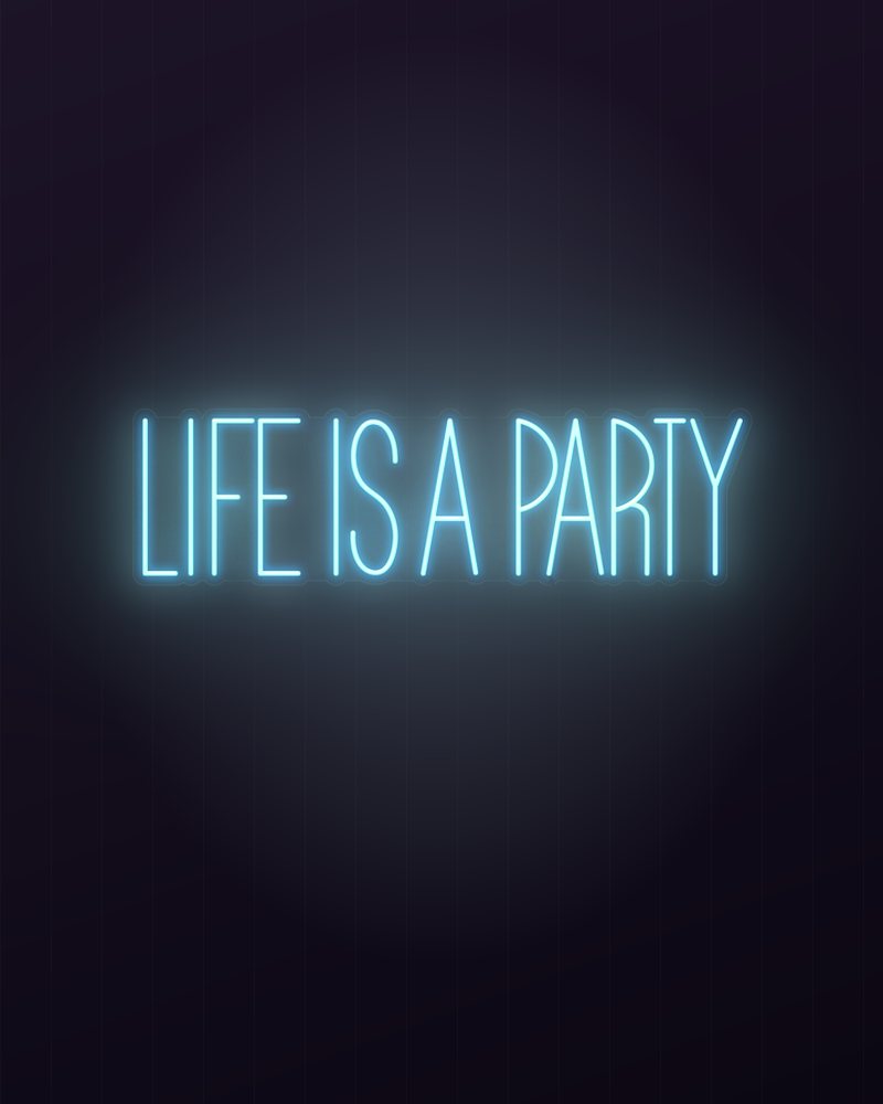 Life is a party